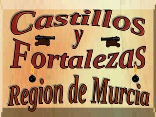 Castillos y Fortalezas Region de Murcia 