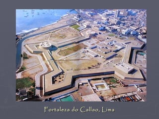 Fortaleza do Callao, Lima
 