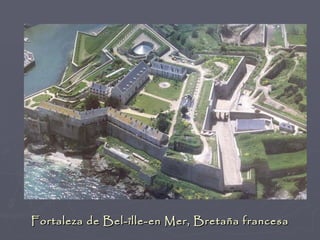 Fortaleza de Bel-îlle-en Mer, Bretaña francesa
 