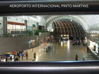 AEROPORTO INTERNACIONAL PINTO MARTINS
 