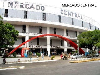 MERCADO CENTRAL
 