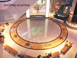 SHOPING IGUATEMI
 