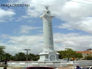 PRAÇA CRISTO REI
 