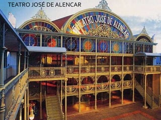 TEATRO JOSÉ DE ALENCAR
 