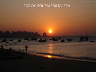 POR DO SOL EM FORTALEZA
 