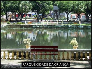 PARQUE CIDADE DA CRIANÇA
 