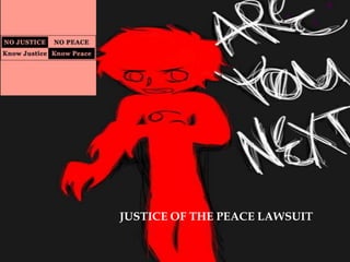 JUSTICE OF THE PEACE LAWSUIT
 
