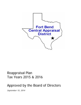 Reappraisal Plan
Tax Years 2015 & 2016
Approved by the Board of Directors
September 15, 2014
	
 
