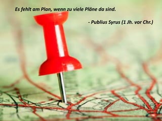 Fortbildung zum EU-Projektmanager 2012 - EuroConsults

Es fehlt am Plan, wenn zu viele Pläne da sind.

                                  - Publius Syrus (1 Jh. vor Chr.)




                                                                 EuroConsults
                                                             EuroConsults – www.euroconsults.eu
 