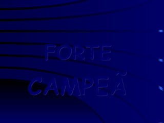 FORTE  CAMPEÃ   