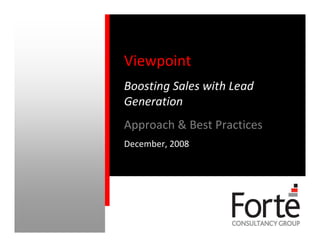 Viewpoint
Boosting Sales with Lead
Generation
Approach & Best Practices
December, 2008
 