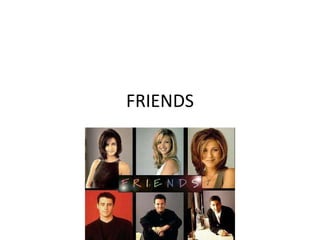 FRIENDS 