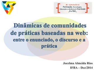 Jocelma Almeida Rios
IFBA – Dez/2014
 