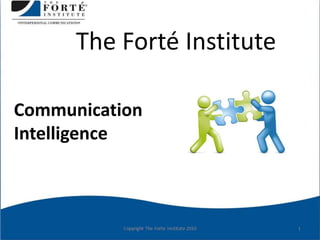 1 The Forté Institute Communication Intelligence 