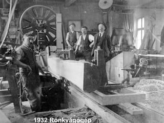 1932 Rönkvágógép 
