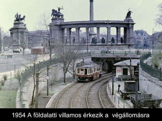 1954 A földalatti villamos érkezik a  végállomásra 