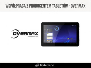 współpraca z producentem tabletów - overmax
 