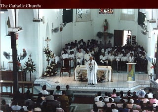 The Catholic Church:
 