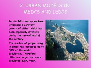 2. URBAN MODELS IN  MEDCS AND LEDCS ,[object Object],[object Object],RIO DE JANEIRO Impressive! Isn’t it? Now let’s analyse some statistics to explain this better.  