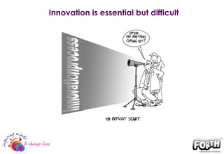 Innovation is essential but difficult 