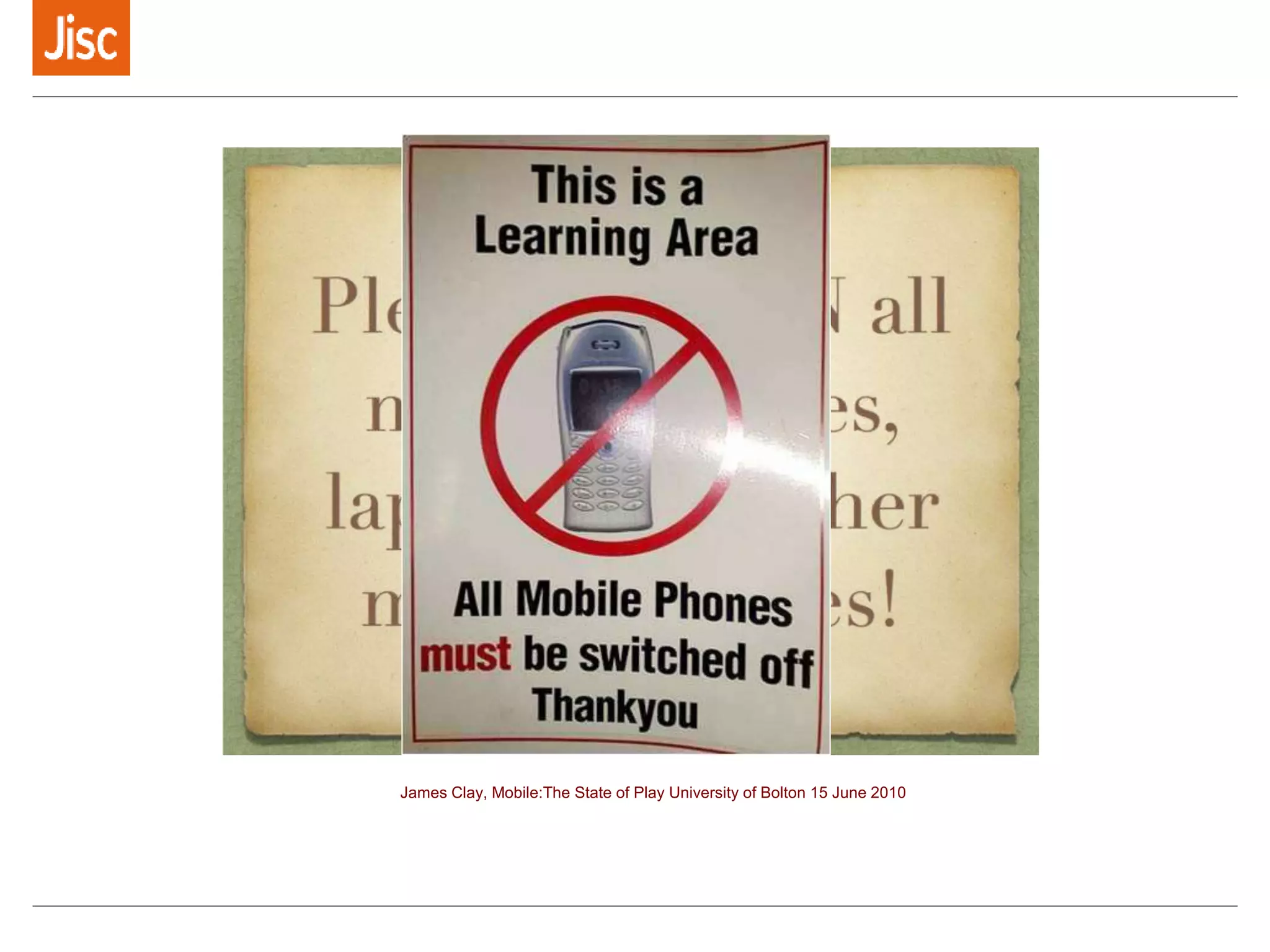 James Clay, Mobile:The State of Play University of Bolton 15 June 2010
 