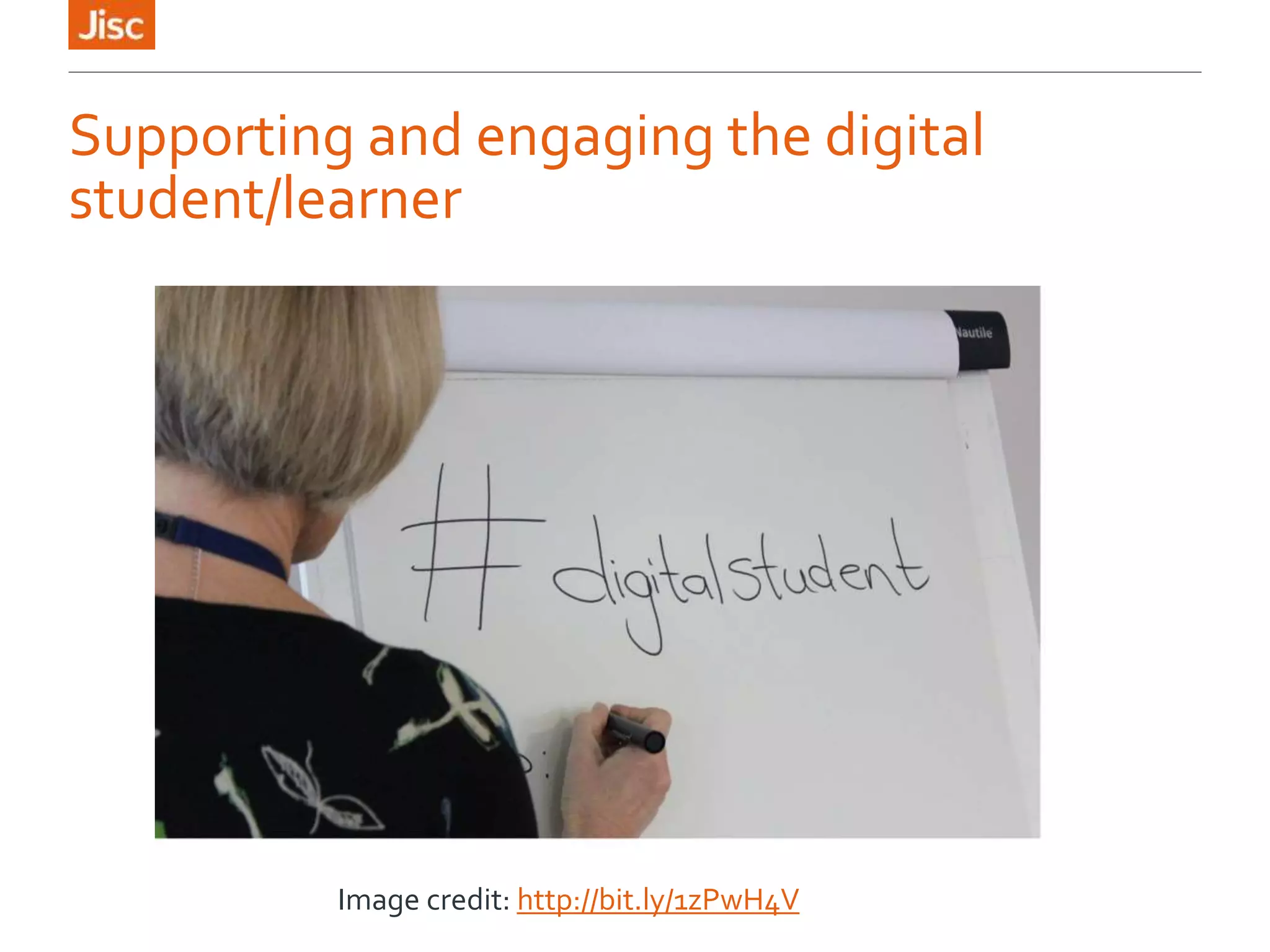Supporting and engaging the digital
student/learner
Image credit: http://bit.ly/1zPwH4V
 