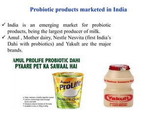 Prebiotics
Non-digestible substances that provide a beneficial physiological
effect for the host by selectively stimulatin...