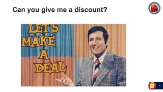 39
Can you give me a discount?
 