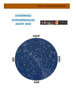 El Fortí. Vinaròs Intercultural
EFEMÈRIDES
ASTRONÒMIQUES
AGOST 2022
 