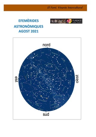 El Fortí. Vinaròs Intercultural
EFEMÈRIDES
ASTRONÒMIQUES
AGOST 2021
 