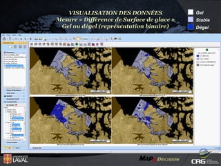 VISUALISATION DES DONNÉES
Mesure « Différence de Surface de glace »
Gel ou dégel (représentation binaire)

Gel
Stable
Dégel

 