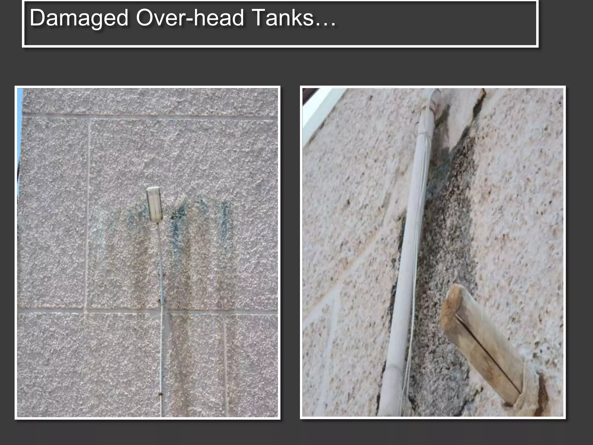 Damaged Over-head Tanks…
 