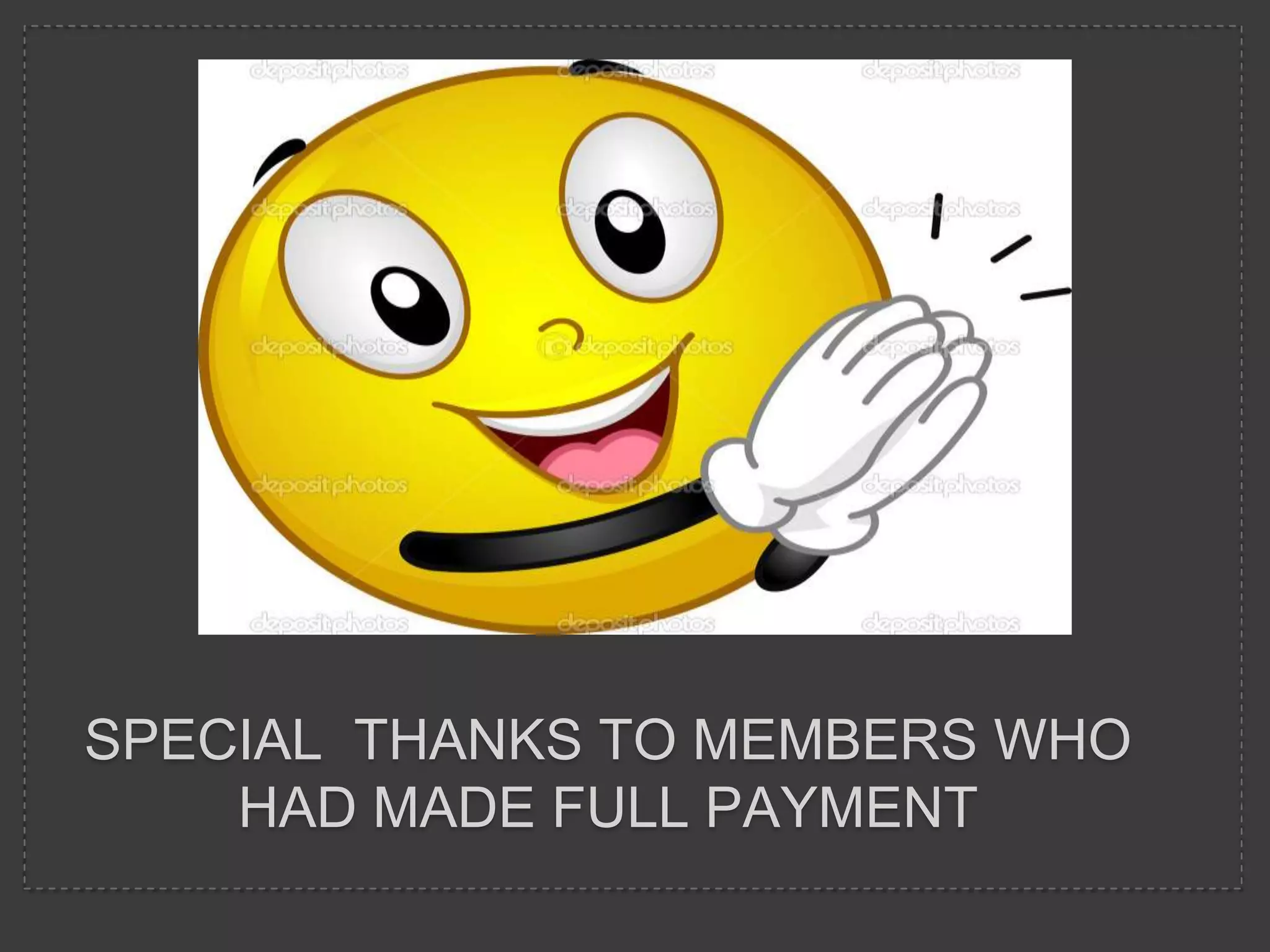 SPECIAL THANKS TO MEMBERS WHO
HAD MADE FULL PAYMENT
 