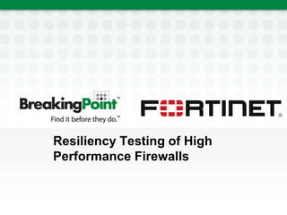 Resiliency Testing of High Performance Firewalls 