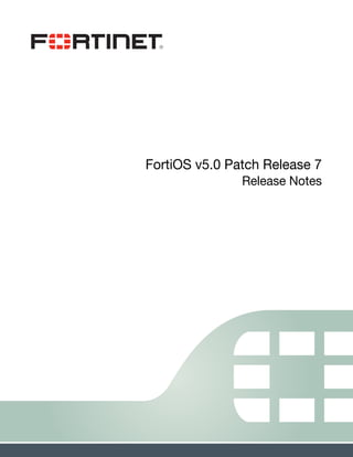 FortiOS v5.0 Patch Release 7
Release Notes
 