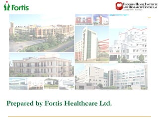Prepared by Fortis Healthcare Ltd.  