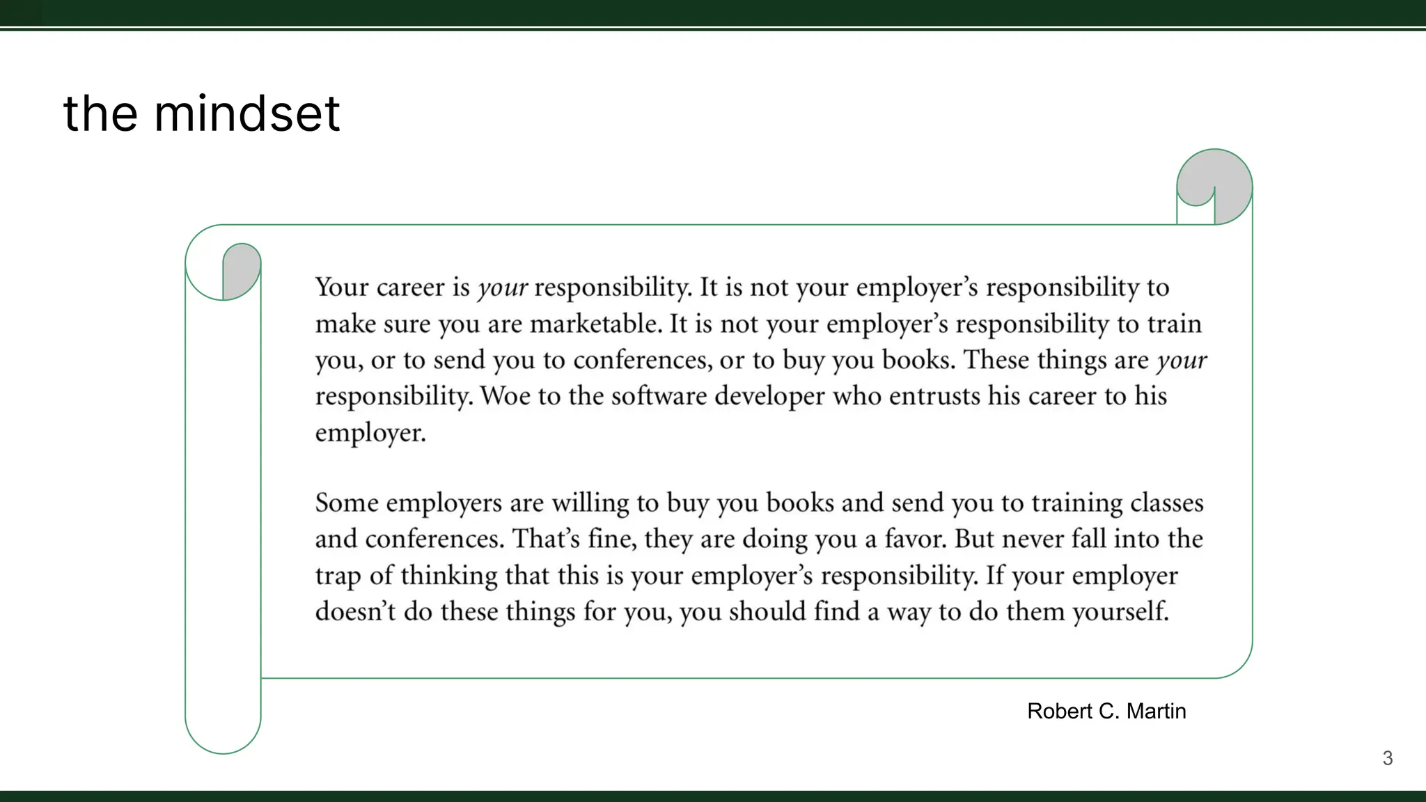 the mindset
3
Robert C. Martin
 