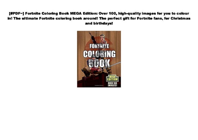 Read Fortnite Coloring Book Mega Edition Over 100 High Quality Im - read fortnite coloring book mega edition over 100 high quality images for you to colour in the