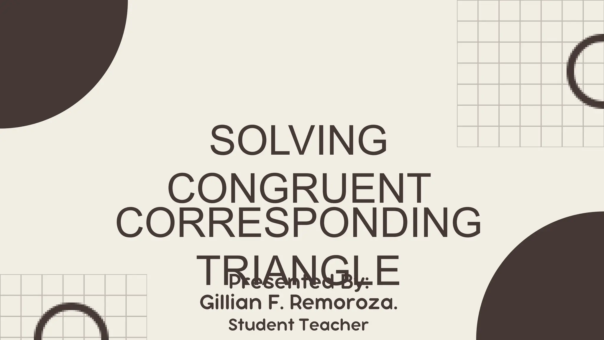 SOLVING
CORRESPONDING
CONGRUENT
TRIANGLE
 