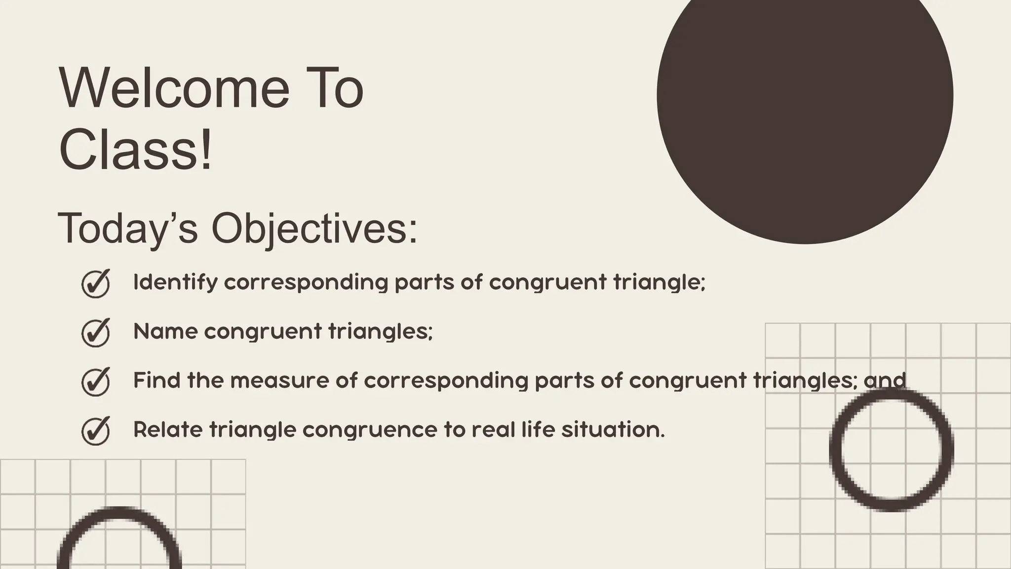 Welcome To
Class!
Today’s Objectives:
 