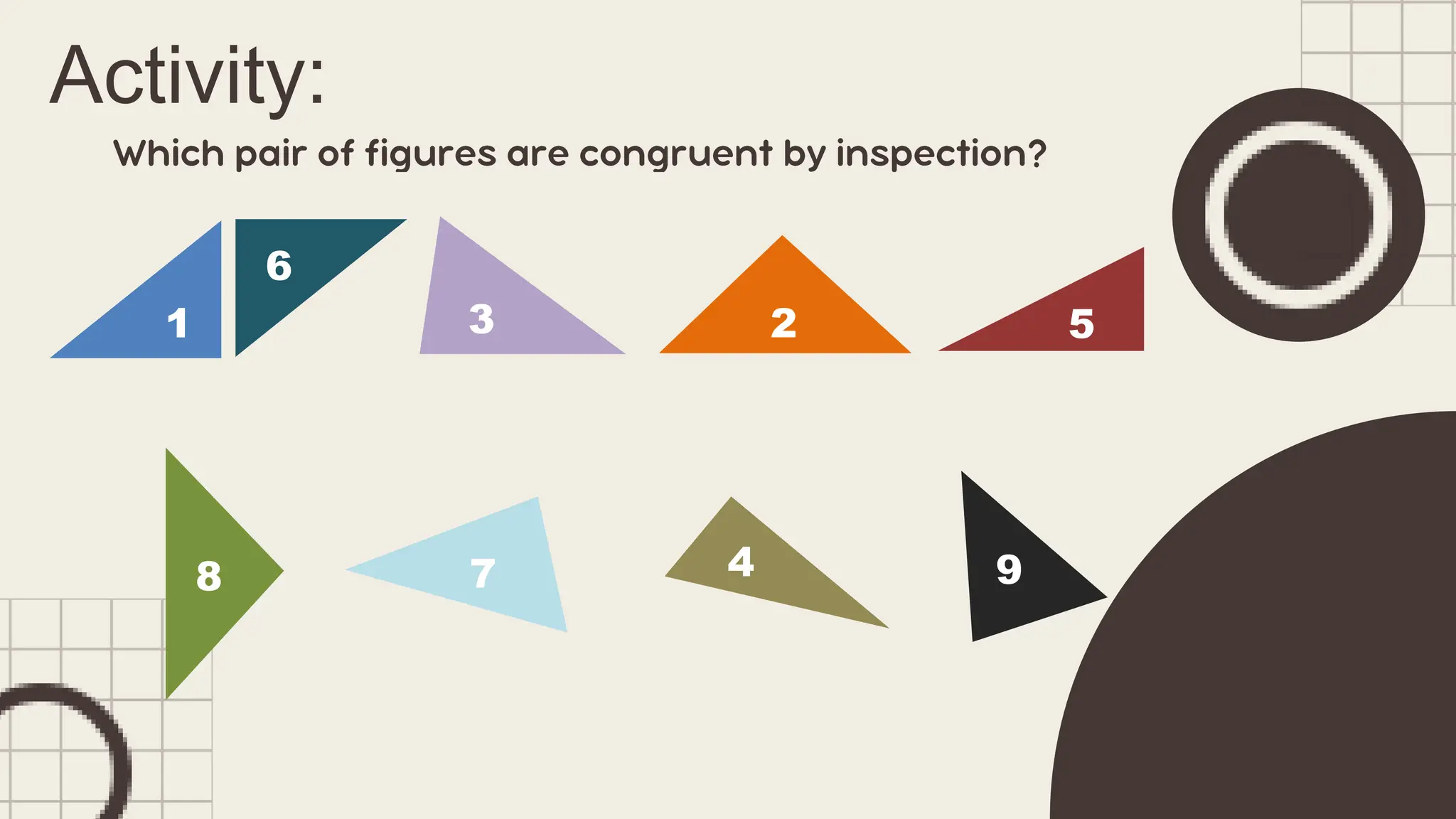 Activity:
1 3 2
8 7 4
6
5
9
 