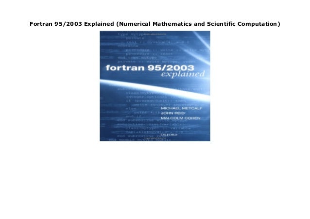 Fortran 95 2003 Explained Numerical Mathematics And Scientific Compu