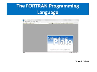 The FORTRAN Programming
        Language




                      Zaahir Salam
 