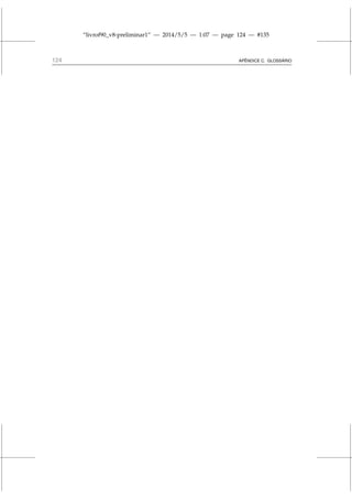 “livrof90_v8-preliminar1” — 2014/5/5 — 1:07 — page 124 — #135
124 APÊNDICE C. GLOSSÁRIO
 