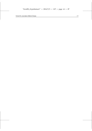 “livrof90_v8-preliminar1” — 2014/5/5 — 1:07 — page vii — #7
Fortran 95: curso básico (Gilberto Orengo) vii
 