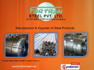 An ISO 9001:2000 Certified Company Manufacturer & Exporter of Steel Products 