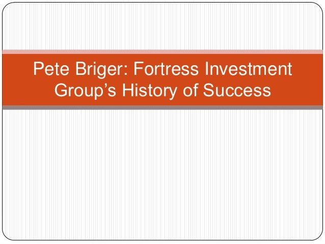 Fortress investment group’s history of success