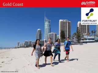 Gold Coast
CRICOS Provider Number: 00233E
 