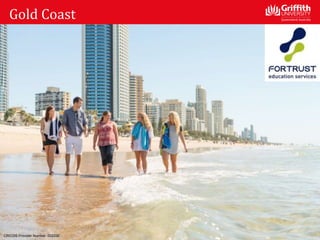 Gold Coast
CRICOS Provider Number: 00233E
 
