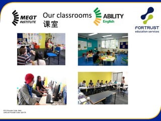 RTO Provider Code: 3945
CRICOS Provider Code: 02517K
Our classrooms
课室
 